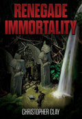 Renegade Immortality by Christopher Clay — book cover